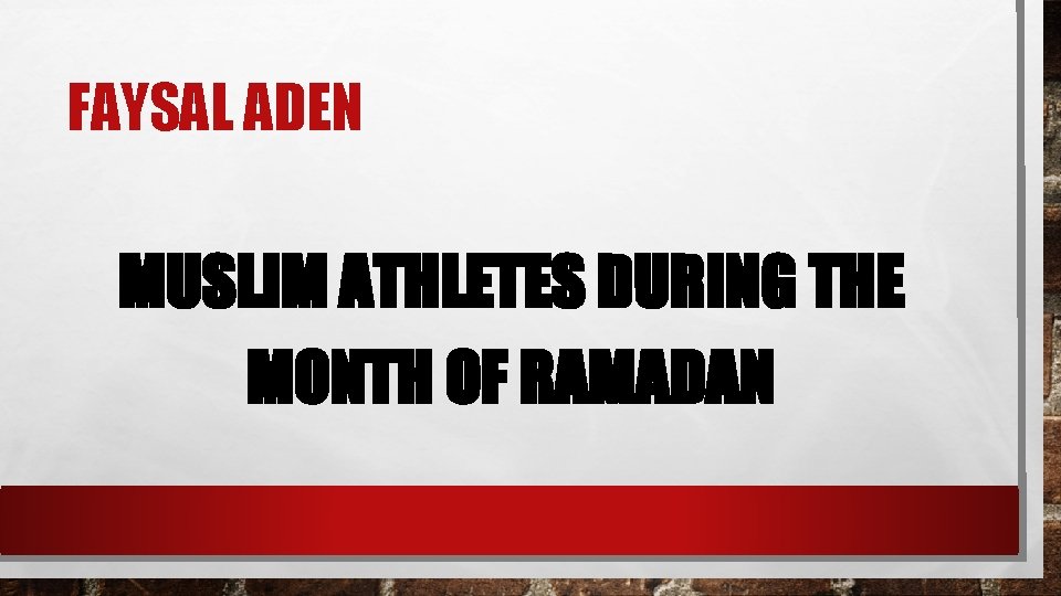 FAYSAL ADEN MUSLIM ATHLETES DURING THE MONTH OF RAMADAN 