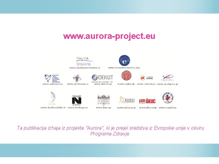 www. aurora-project. eu Ta publikacija izhaja iz projekta "Aurora", ki je prejel sredstva iz