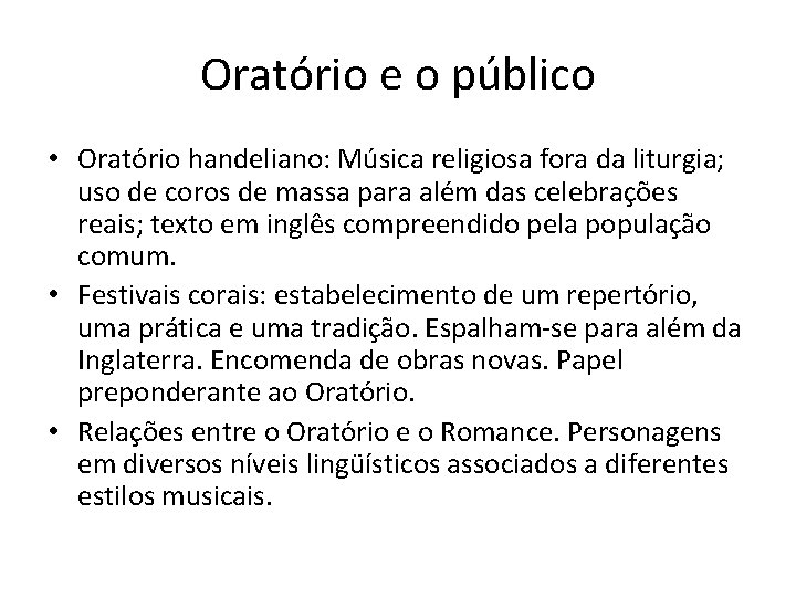 Oratório e o público • Oratório handeliano: Música religiosa fora da liturgia; uso de