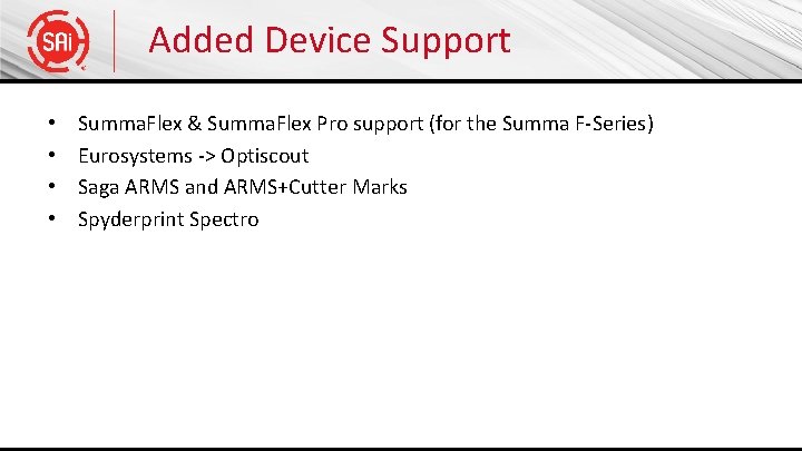 Added Device Support • • Summa. Flex & Summa. Flex Pro support (for the