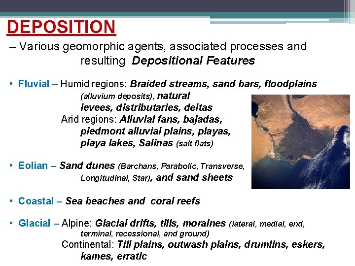 DEPOSITION – Various geomorphic agents, associated processes and resulting Depositional Features • Fluvial – DEPOSITION – Various geomorphic agents, associated processes and resulting Depositional Features • Fluvial –