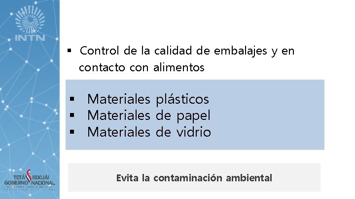 § Control de la calidad de embalajes y en contacto con alimentos § Materiales