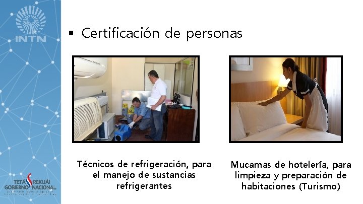 § Certificación de personas Técnicos de refrigeración, para el manejo de sustancias refrigerantes Mucamas
