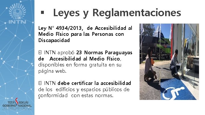 § Leyes y Reglamentaciones Ley N° 4934/2013, de Accesibilidad al Medio Físico para las