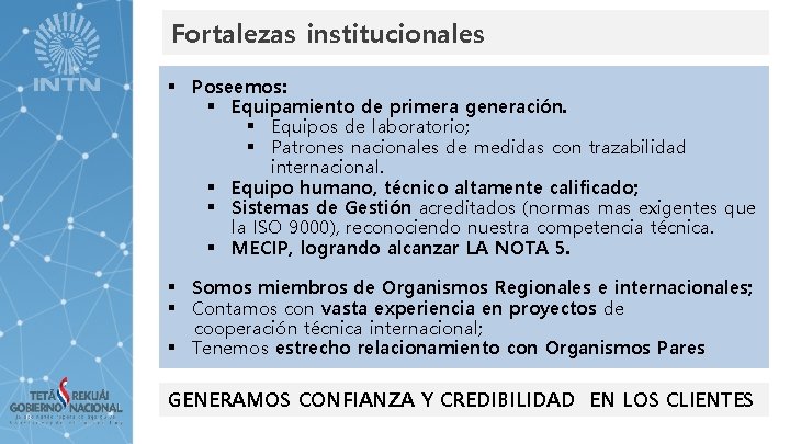 Fortalezas institucionales § Poseemos: § Equipamiento de primera generación. § Equipos de laboratorio; §