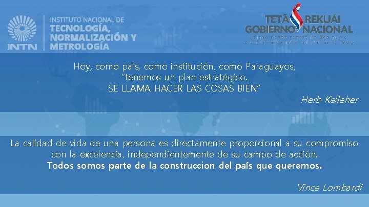 Hoy, como país, como institución, como Paraguayos, “tenemos un plan estratégico. SE LLAMA HACER