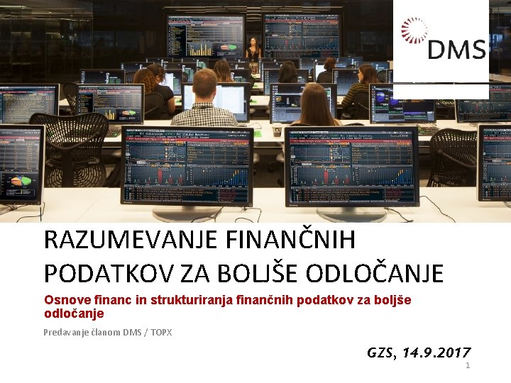 RAZUMEVANJE FINANČNIH PODATKOV ZA BOLJŠE ODLOČANJE Osnove financ in strukturiranja finančnih podatkov za boljše