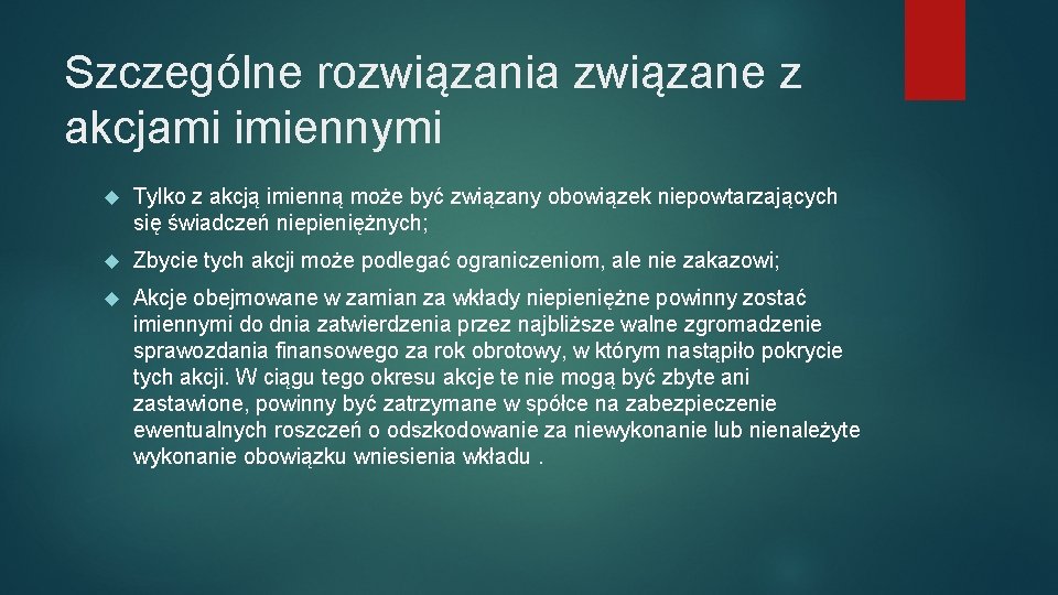 Szczególne rozwiązania związane z akcjami imiennymi Tylko z akcją imienną może być związany obowiązek