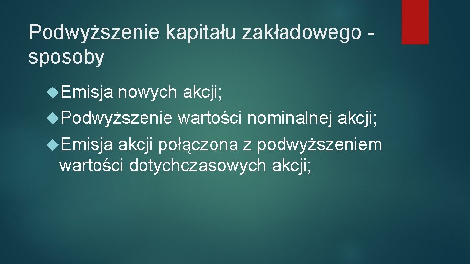 Podwyższenie kapitału zakładowego - sposoby Emisja nowych akcji; Podwyższenie wartości nominalnej akcji; Emisja akcji