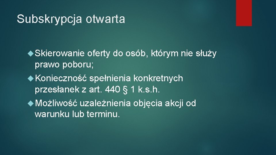 Subskrypcja otwarta Skierowanie oferty do osób, którym nie służy prawo poboru; Konieczność spełnienia konkretnych