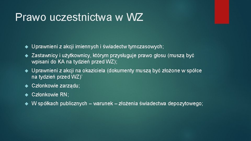 Prawo uczestnictwa w WZ Uprawnieni z akcji imiennych i świadectw tymczasowych; Zastawnicy i użytkownicy,