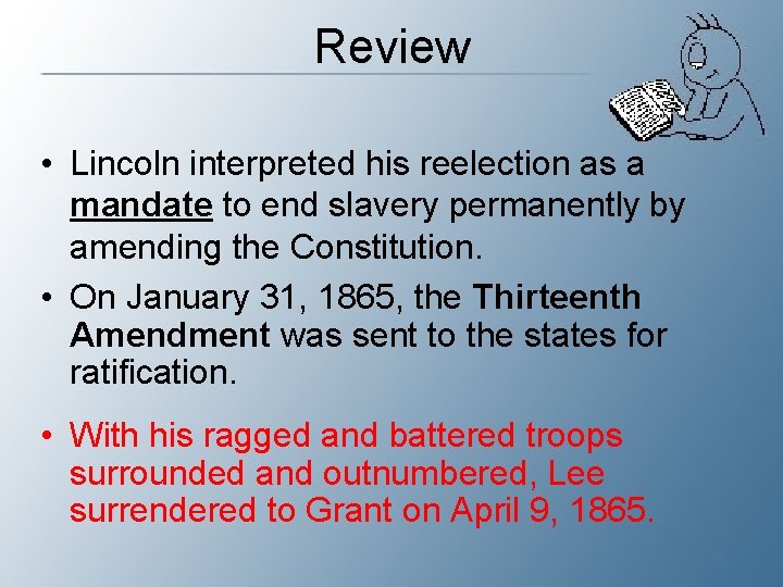 Review • Lincoln interpreted his reelection as a mandate to end slavery permanently by