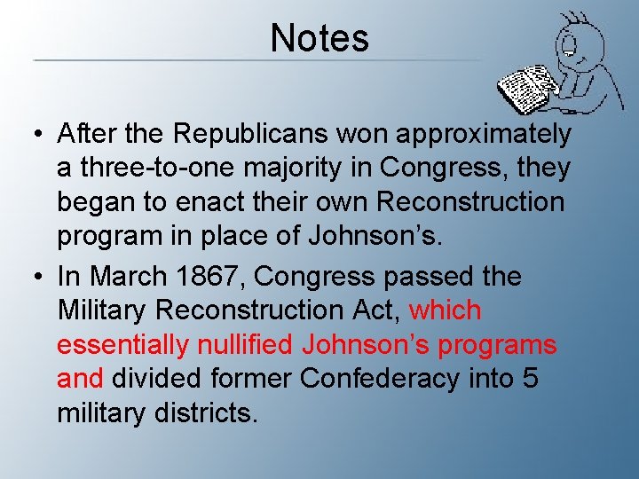 Notes • After the Republicans won approximately a three-to-one majority in Congress, they began
