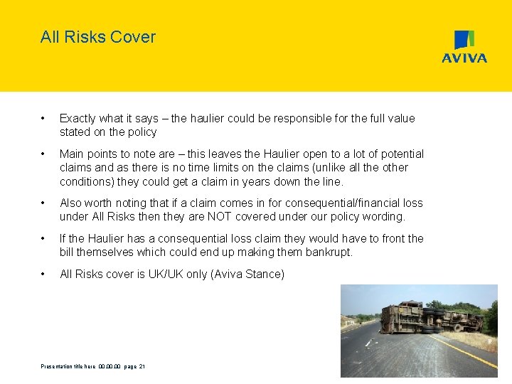 All Risks Cover • Exactly what it says – the haulier could be responsible