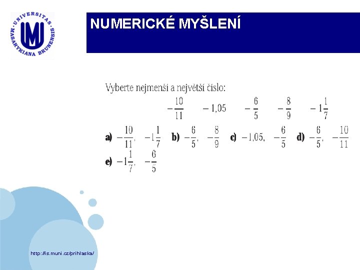 NUMERICKÉ MYŠLENÍ http: //is. muni. cz/prihlaska/ 