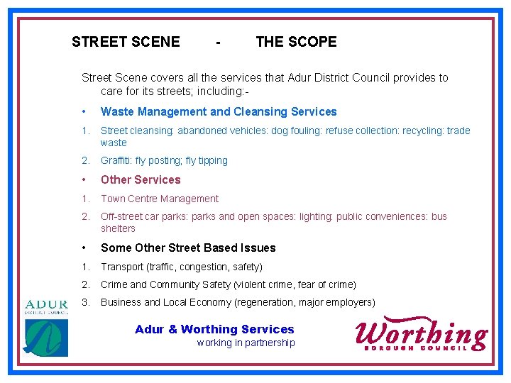 STREET SCENE - THE SCOPE Street Scene covers all the services that Adur District