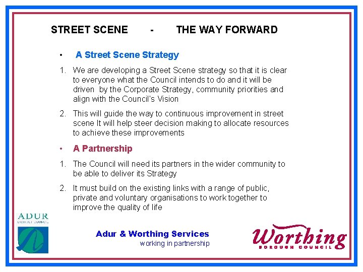 STREET SCENE • - THE WAY FORWARD A Street Scene Strategy 1. We are