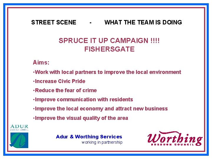 STREET SCENE - WHAT THE TEAM IS DOING SPRUCE IT UP CAMPAIGN !!!! FISHERSGATE