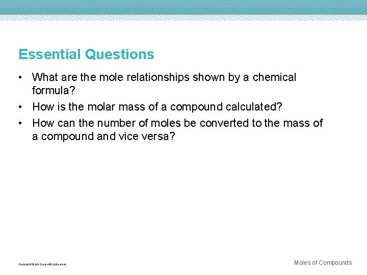 Essential Questions • What are the mole relationships shown by a chemical formula? •