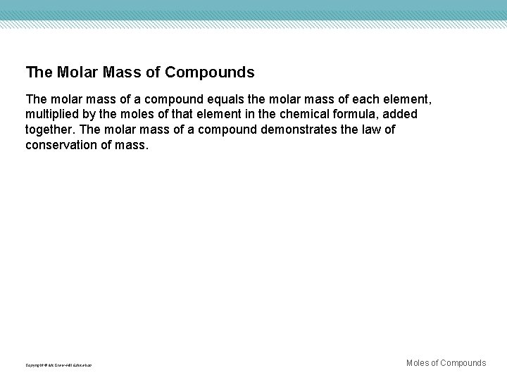 The Molar Mass of Compounds The molar mass of a compound equals the molar