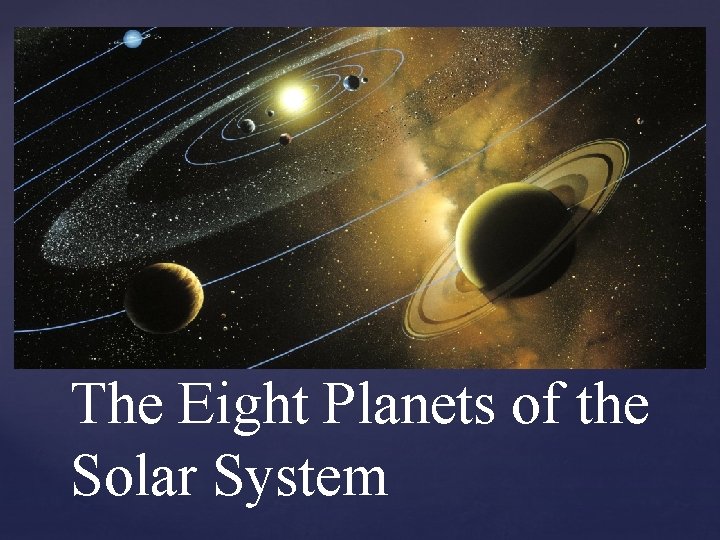 The Eight Planets of the Solar System 