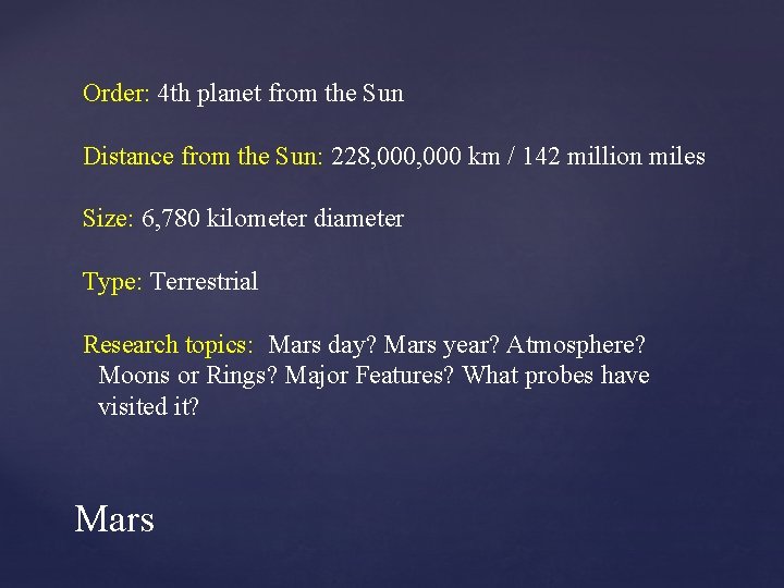 Order: 4 th planet from the Sun Distance from the Sun: 228, 000 km