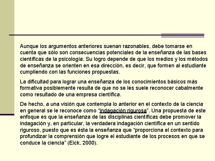 Aunque los argumentos anteriores suenan razonables, debe tomarse en cuenta que sólo son consecuencias Aunque los argumentos anteriores suenan razonables, debe tomarse en cuenta que sólo son consecuencias