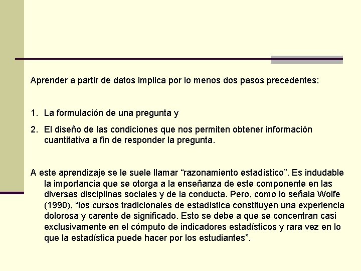 Aprender a partir de datos implica por lo menos dos pasos precedentes: 1. La Aprender a partir de datos implica por lo menos dos pasos precedentes: 1. La