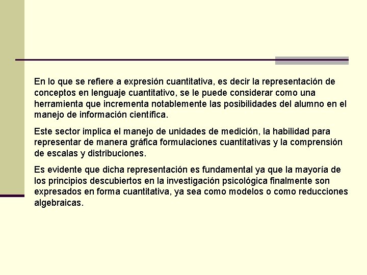 En lo que se refiere a expresión cuantitativa, es decir la representación de conceptos En lo que se refiere a expresión cuantitativa, es decir la representación de conceptos