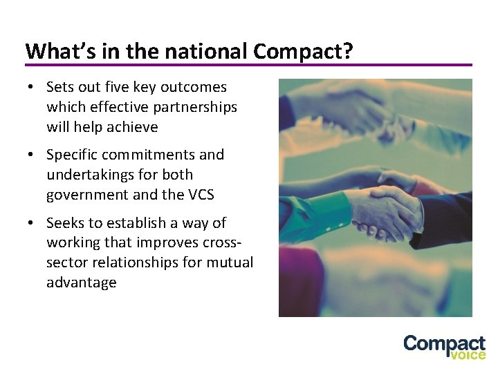 What’s in the national Compact? • Sets out five key outcomes which effective partnerships