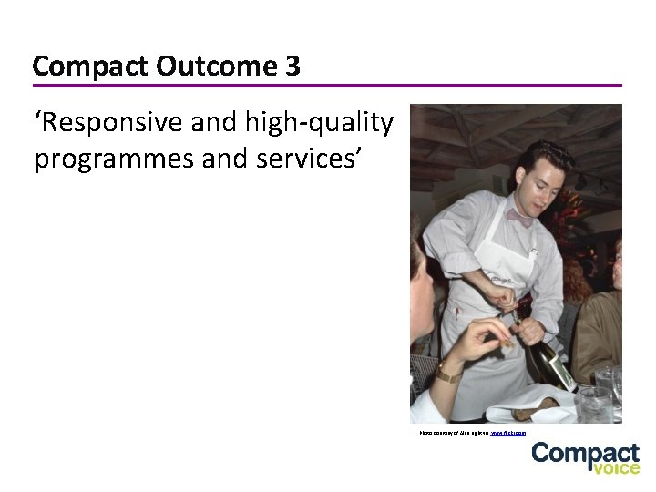 Compact Outcome 3 ‘Responsive and high-quality programmes and services’ Photo courtesy of Alan Light