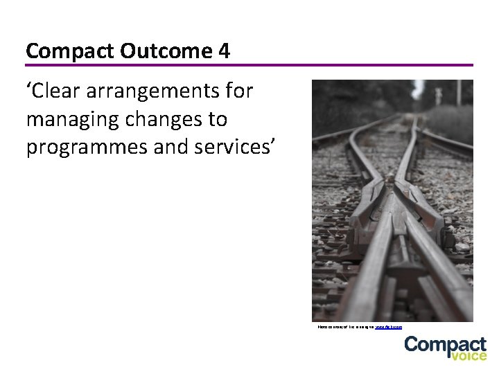 Compact Outcome 4 ‘Clear arrangements for managing changes to programmes and services’ Photo courtesy