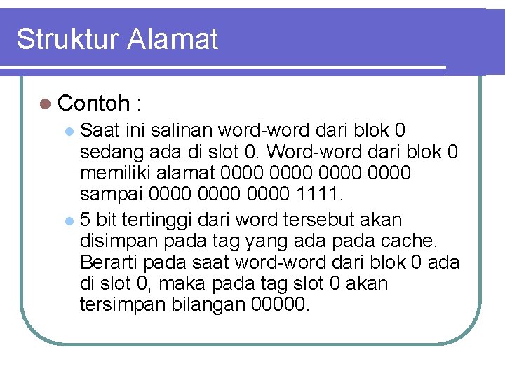 Struktur Alamat l Contoh : Saat ini salinan word-word dari blok 0 sedang ada