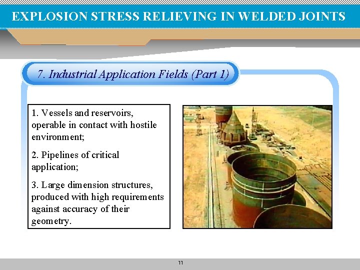 EXPLOSION STRESS RELIEVING IN WELDED JOINTS 7. Industrial Application Fields (Part 1) 1. Vessels