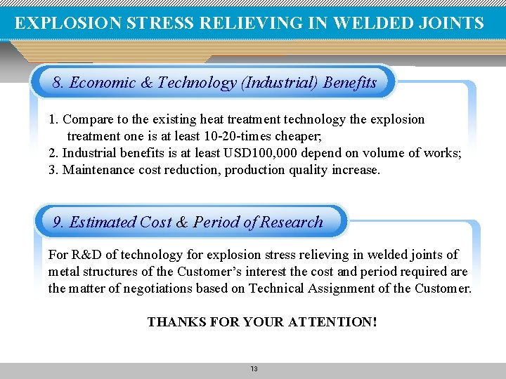 EXPLOSION STRESS RELIEVING IN WELDED JOINTS 8. Economic & Technology (Industrial) Benefits 1. Compare