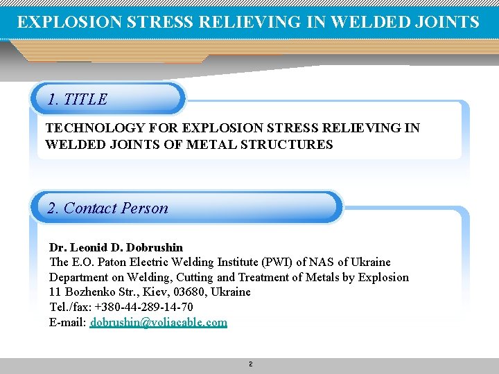 EXPLOSION STRESS RELIEVING IN WELDED JOINTS 1. TITLE TECHNOLOGY FOR EXPLOSION STRESS RELIEVING IN