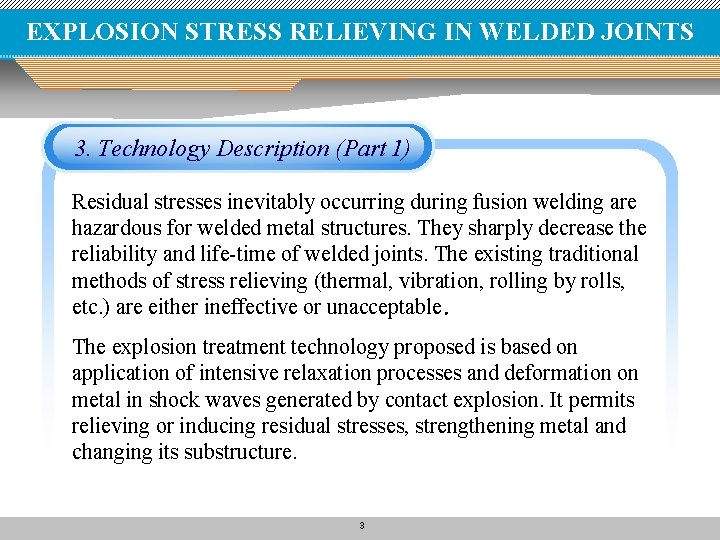 EXPLOSION STRESS RELIEVING IN WELDED JOINTS 3. Technology Description (Part 1) Residual stresses inevitably