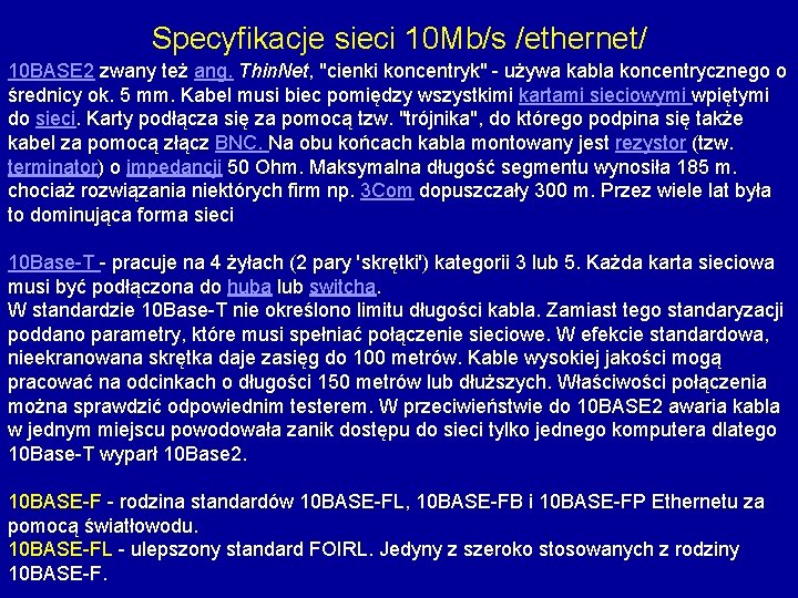 Specyfikacje sieci 10 Mb/s /ethernet/ 10 BASE 2 zwany też ang. Thin. Net, "cienki