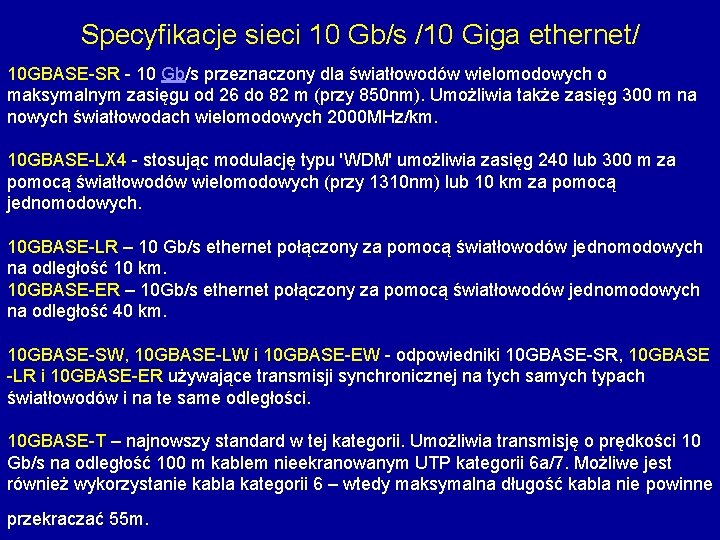 Specyfikacje sieci 10 Gb/s /10 Giga ethernet/ 10 GBASE-SR - 10 Gb/s przeznaczony dla