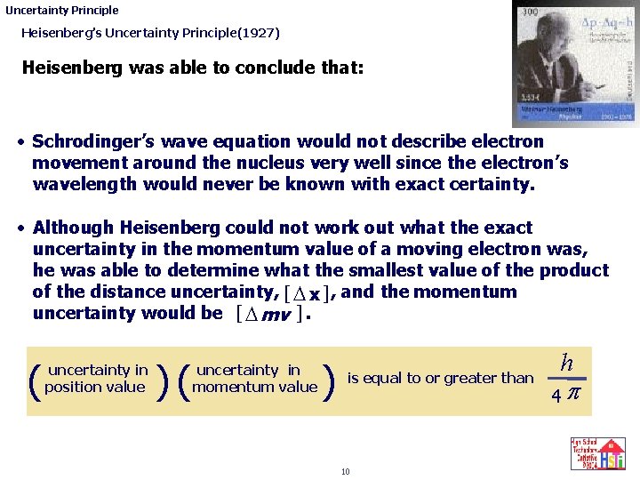 Uncertainty Principle Heisenberg’s Uncertainty Principle(1927) Heisenberg was able to conclude that: • Schrodinger’s wave