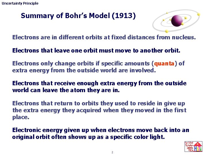 Uncertainty Principle Summary of Bohr’s Model (1913) Electrons are in different orbits at fixed