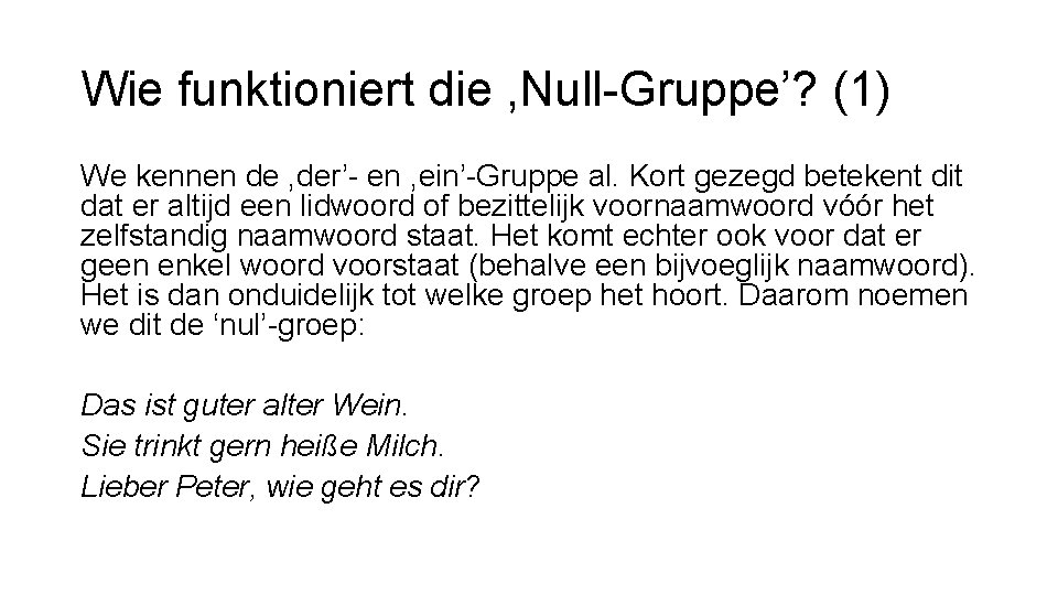 Wie funktioniert die , Null-Gruppe’? (1) We kennen de , der’- en , ein’-Gruppe