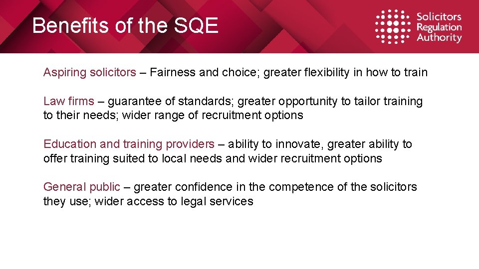 Benefits of the SQE Aspiring solicitors – Fairness and choice; greater flexibility in how