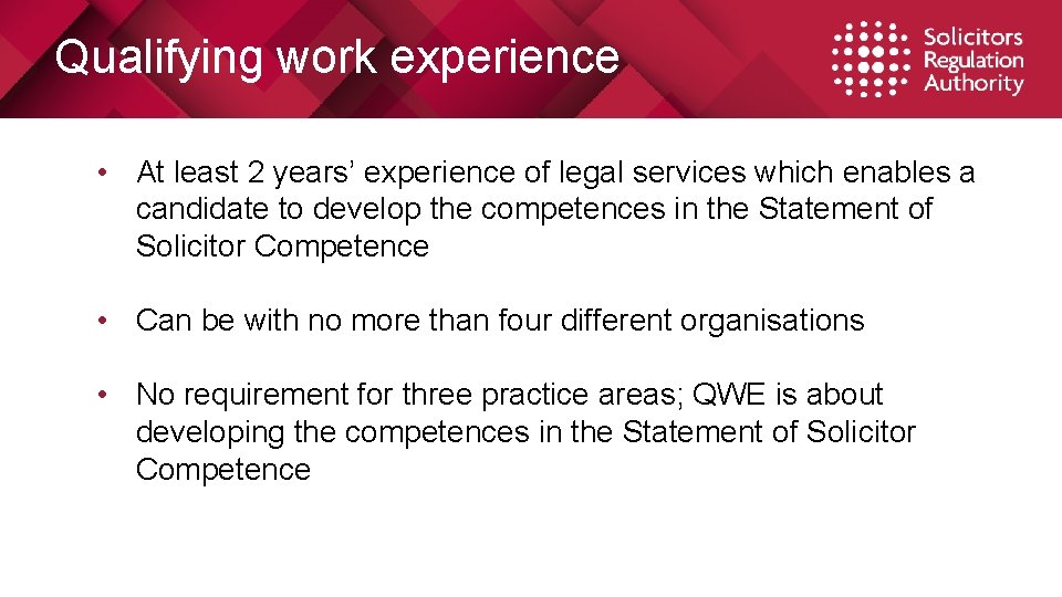 Qualifying work experience • At least 2 years’ experience of legal services which enables