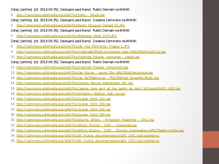 Zdroj: [online]. [cit. 2013 -04 -25]. Dostupný pod licencí Public Domain na WWW: 5.