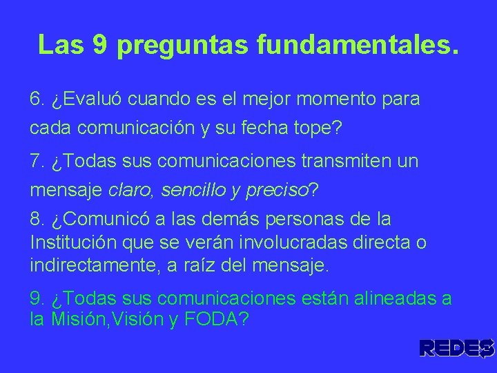 Las 9 preguntas fundamentales. 6. ¿Evaluó cuando es el mejor momento para cada comunicación Las 9 preguntas fundamentales. 6. ¿Evaluó cuando es el mejor momento para cada comunicación