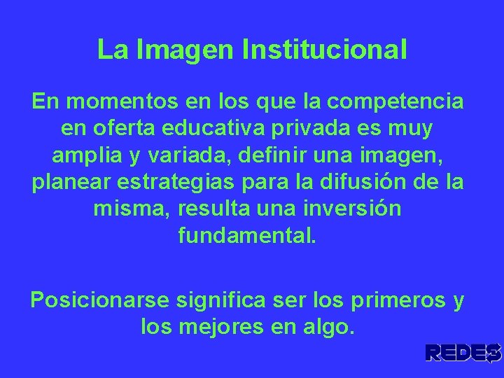 La Imagen Institucional En momentos en los que la competencia en oferta educativa privada