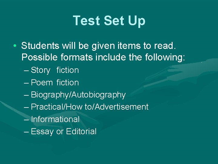 Test Set Up • Students will be given items to read. Possible formats include Test Set Up • Students will be given items to read. Possible formats include