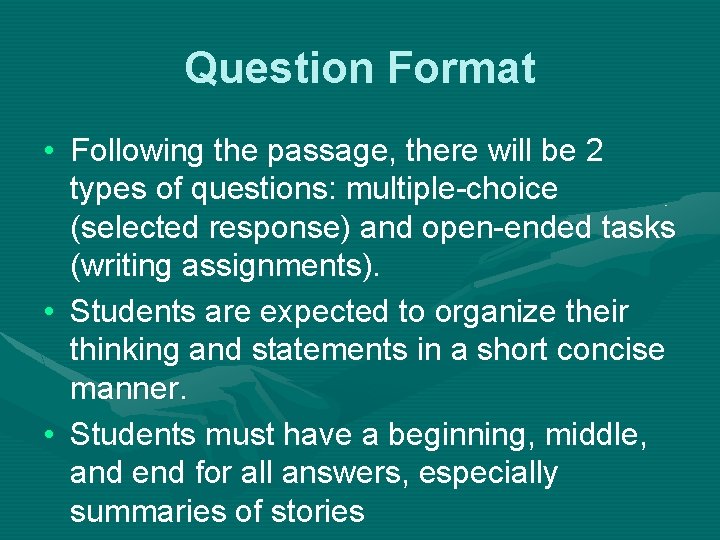 Question Format • Following the passage, there will be 2 types of questions: multiple-choice Question Format • Following the passage, there will be 2 types of questions: multiple-choice