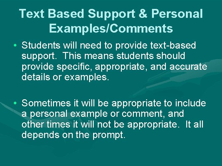 Text Based Support & Personal Examples/Comments • Students will need to provide text-based support. Text Based Support & Personal Examples/Comments • Students will need to provide text-based support.